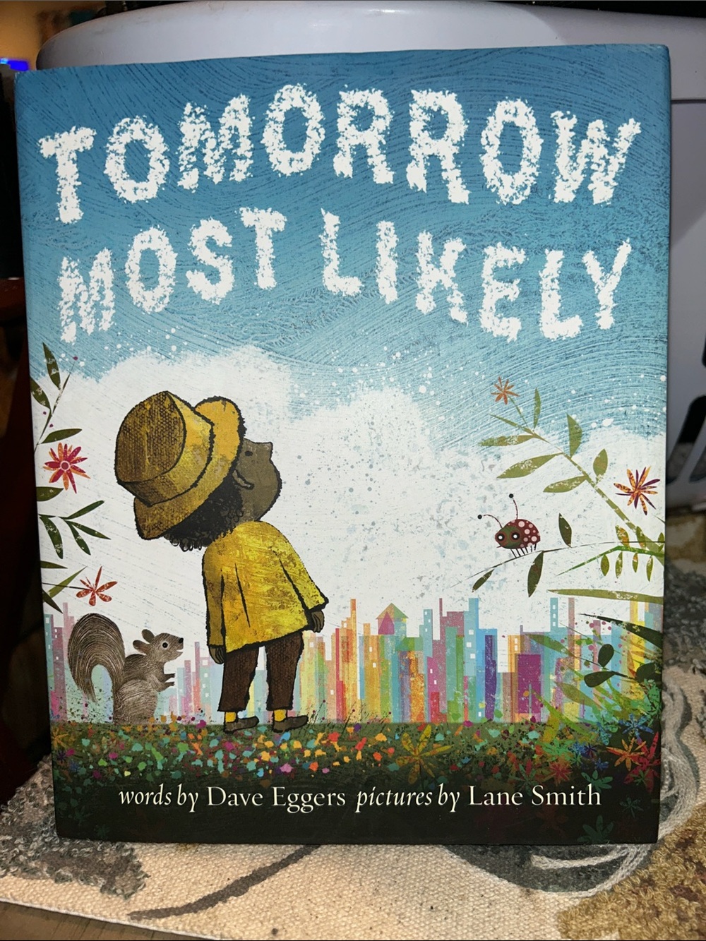 Children’s Book “Tomorrow Most Likely” Hardcover by Dave Eggers Ages 3-5